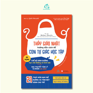 Combo Nuôi Con Kiểu Nhật :Thầy Giáo Nhật Hướng Dẫn Cách Để Con Tự Giác Học Tập + Cha Mẹ Nhật Dạy Con Tự Lập