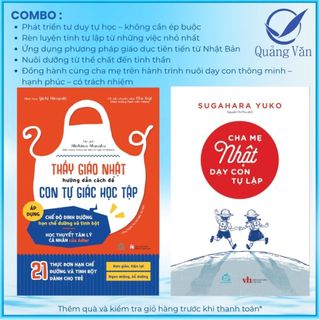 Combo Nuôi Con Kiểu Nhật :Thầy Giáo Nhật Hướng Dẫn Cách Để Con Tự Giác Học Tập + Cha Mẹ Nhật Dạy Con Tự Lập