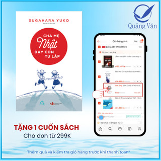 Combo Nuôi Con Kiểu Nhật :Thầy Giáo Nhật Hướng Dẫn Cách Để Con Tự Giác Học Tập + Cha Mẹ Nhật Dạy Con Tự Lập
