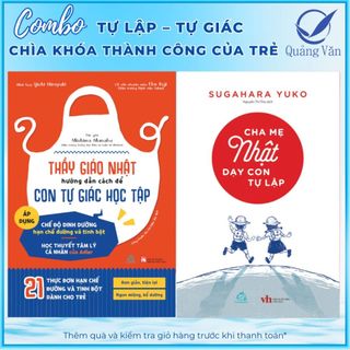 Combo Nuôi Con Kiểu Nhật :Thầy Giáo Nhật Hướng Dẫn Cách Để Con Tự Giác Học Tập + Cha Mẹ Nhật Dạy Con Tự Lập