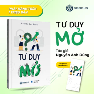 Sách - Tư Duy Mở -(Sách Phát Triển Tư Duy) - Nguyễn Anh Dũng - Người Trí Thức | Sbooks