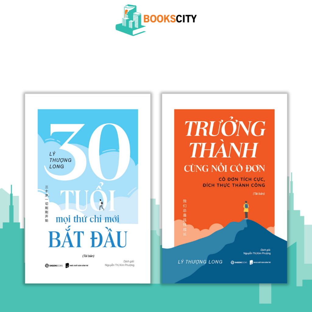 Combo Sách -  30 Tuổi Mọi Thứ Chỉ Mới Bắt Đầu + Trưởng Thành Cùng Nỗi Cô Đơn - Lý Thượng Long