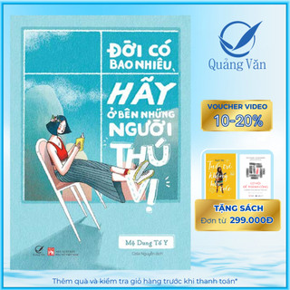 Sách Đời có bao nhiêu, hãy ở bên những người thú vị