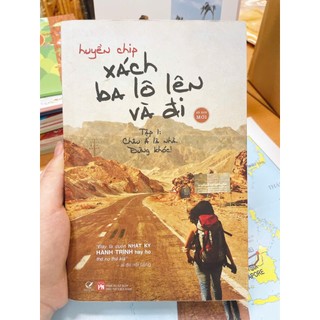 Sách - Xách Ba Lô Lên Và Đi Tập 1: Châu Á Là Nhà. Đừng Khóc! (Tái bản 2018)