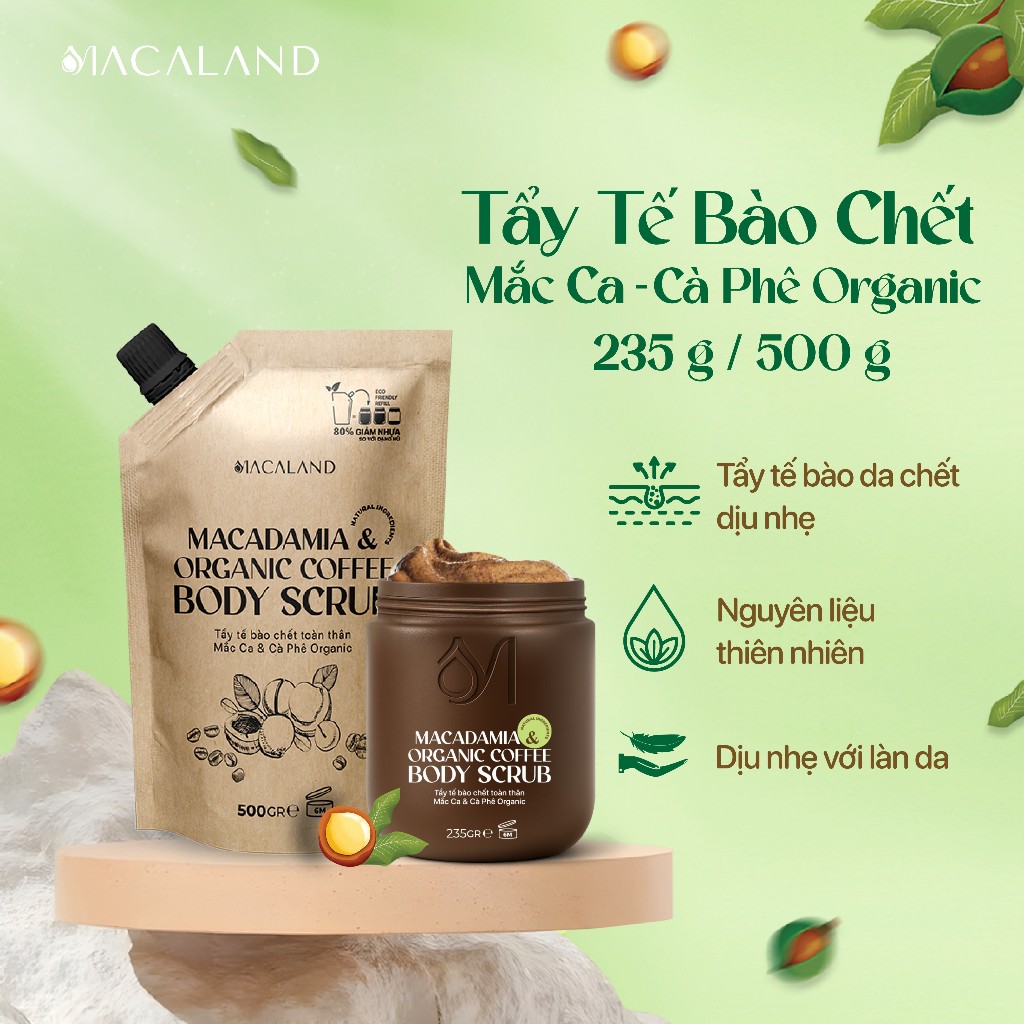 [M2G20%] Tẩy Tế Bào Da Chết Body Scrub Cà Phê Organic - Mắc Ca 235g/500g MACALAND Dưỡng Ẩm, Chăm Da Sáng Mịn