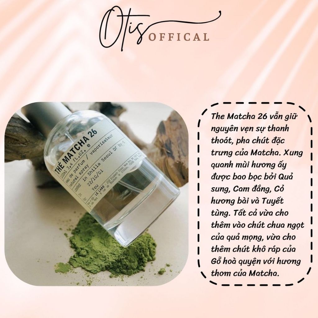 Nước Hoa Chiết 10ml Unisex Le Labo Matcha 26 Hương thơm Sang trọng, Tinh tế, Thư giãn