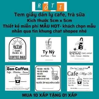 Sét 100 tem cafe in tên quán, nhãn dán ly coffee có sẵn keo kích thước 5x5cm