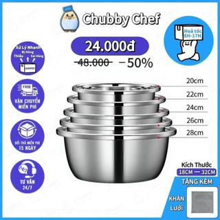 Thau inox Cao cấp đa năng 1000ML一5800ML Chubby Chef  dày dặn có viền cầm tay đường kính 18-32cm rửa trái cây nồi cái bát