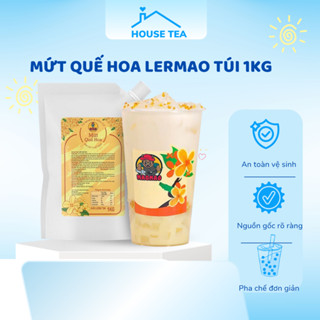MỨT QUẾ HOA LERMAO túi túi1kg thơm ngon, chuyên dùng trong pha chế đồ uống, làm thạch