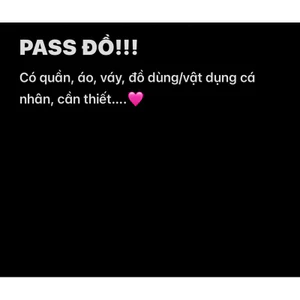 PASS QUẦN ÁO tiếp nè mn ui!!