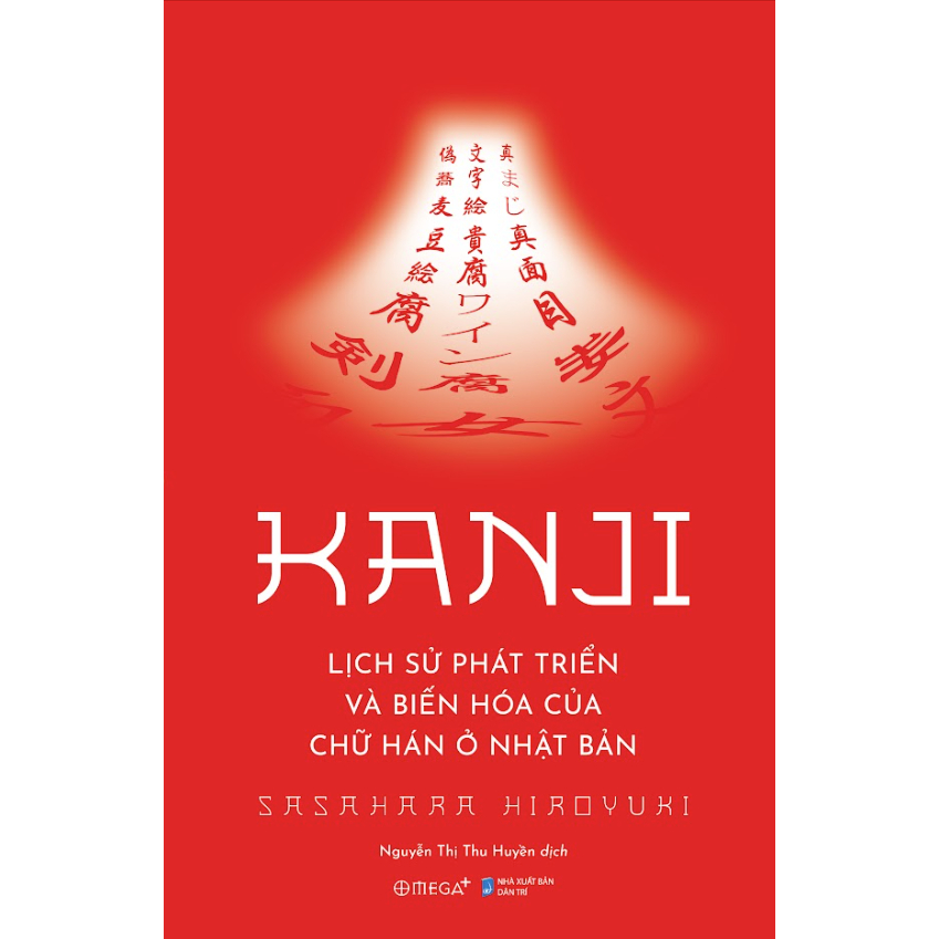 Sách - KANJI: Lịch Sử Phát Triển Và Biến Hóa Của Chữ Hán Ở Nhật Bản (Omega Plus)
