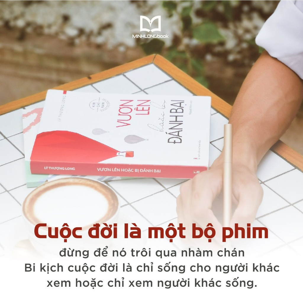 Sách - Vươn Lên Hoặc Bị Đánh Bại - Minh Long Books