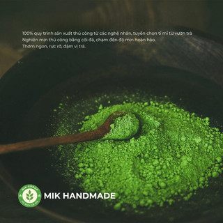 Bột MATCHA MIK HANDMADE Cao Cấp Sản Xuất 100% Thủ Công, Thơm Ngon, Thượng Hạng Từng Ly Matcha