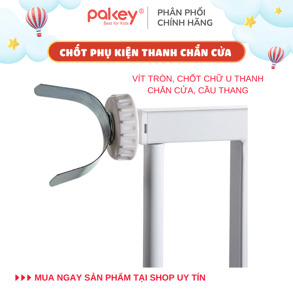 Chốt tròn - vít chữ U cho bề mặt trụ con tiện, chốt thẳng cho thanh chắn cửa chắn cầu thang Pakey