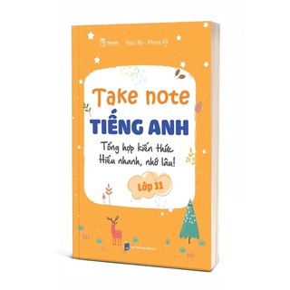 Sách - Take note Tiếng Anh - Tổng hợp kiến thức hiểu nhanh, nhớ lâu Lớp 10,11,12