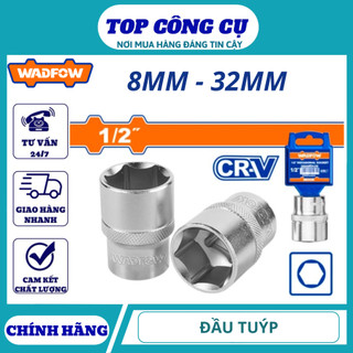 ĐỒ NGHỀ WADFOW Đầu tuýp 1/2" . 8MM - 32MM