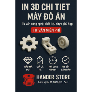 🔥 Dịch Vụ In 3D Chi Tiết Máy - Đồ Án Kỹ Thuật Theo File STL | HANDER_STORE