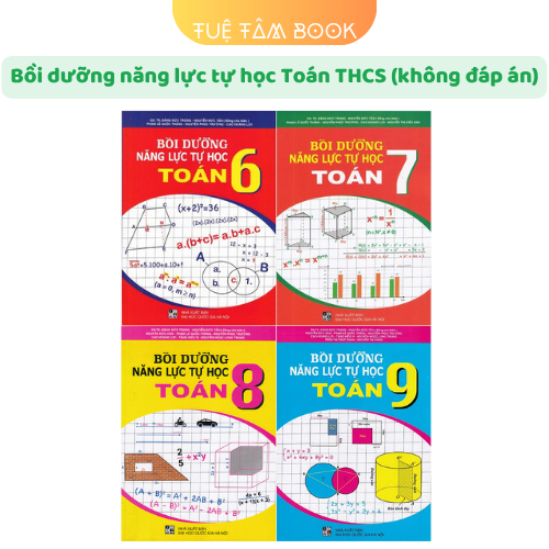 Sách - Bồi dưỡng năng lực tự học Toán 6+7+8+9 (không có đáp án)
