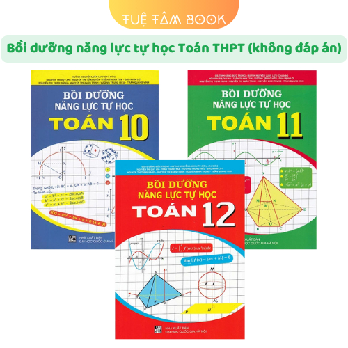 Sách - Bồi dưỡng năng lực tự học Toán 10 + 11 + 12 (Không đáp án)