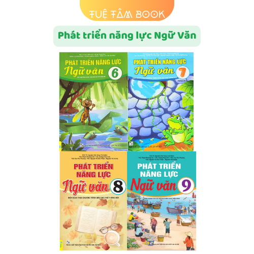 Sách - Phát triển năng lực Ngữ Văn 6 + 7 + 8 + 9 (ND)