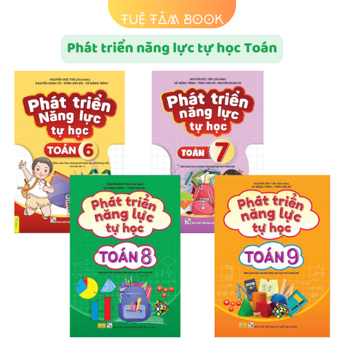 Sách - Phát triển năng lực tự học Toán 6 + 7 + 8 + 9 (ĐT)