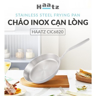 Chảo inox cạn lòng Haatz CIC6810 6820 6830 , Inox 316 nguyên khối, đáy từ 3 lớp, không bong tróc