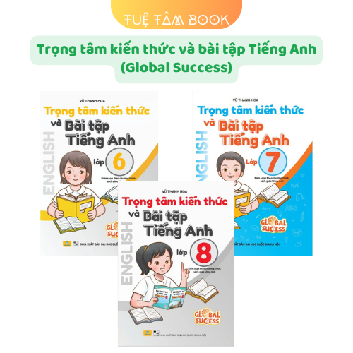 Sách - Trọng tâm kiến thức và bài tập Tiếng Anh lớp 6 + 7 + 8 + 9 (Global Success)