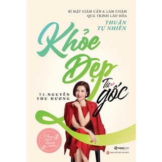 Sách - Khỏe Đẹp Từ Gốc - Bí Mật Giảm Cân & Làm Chậm Quá Trình Lão Hóa Thuần Tự Nhiên