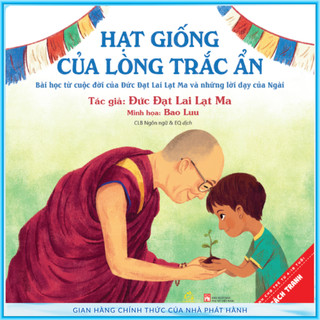 Sách Hạt Giống Của Lòng Trắc Ẩn - Đức Đạt Lai Lạt Ma | Sách Thiếu Nhi Nuôi Dưỡng Lòng Nhân Ái