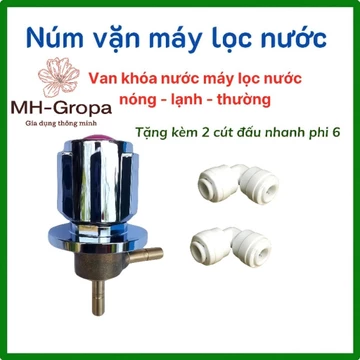 Núm vặn máy lọc nước nóng lạnh , van khóa nước máy lọc nước nóng lạnh