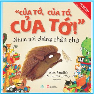 Sách tranh song ngữ Của tớ, của tớ, của tớ!