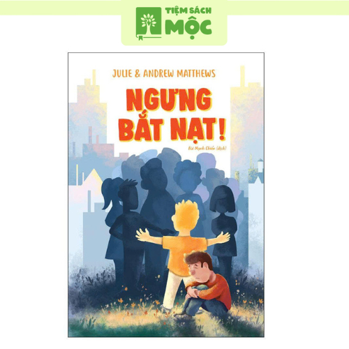 Sách: Ngưng Bắt Nạt - Julie – Andrew Matthews