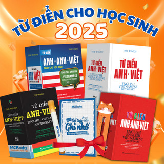 Trọn bộ Từ điển Anh Anh Việt, từ điển Anh Việt cho học sinh theo ngôn ngữ hiện hành bản mới nhất 2025