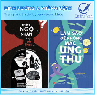 Sách Combo sức khoẻ nổi tiếng tại Nhật Bản (Những ngộ nhận vì sức khoẻ + Làm sao để không mắc ung thư)