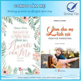 Sách Combo làm cha mẹ tích cực của Rebecca Eanes (2Q: Đánh bại kẻ cắp niềm vui + Làm cha mẹ tích cực)