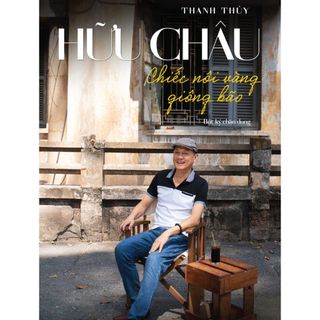 Sách Chiếc nôi vàng giông bão - Hữu Châu - Chấp bút Thanh Thủy (Bìa mềm 2025)