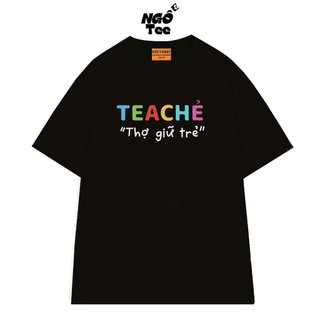 Áo Thun NGỐ TEE Teacher - Thợ Giữ Trẻ, Áo Vớ Vẩn Hài Hước Vải Cotton 75 Mềm Mịn Thoáng Mát