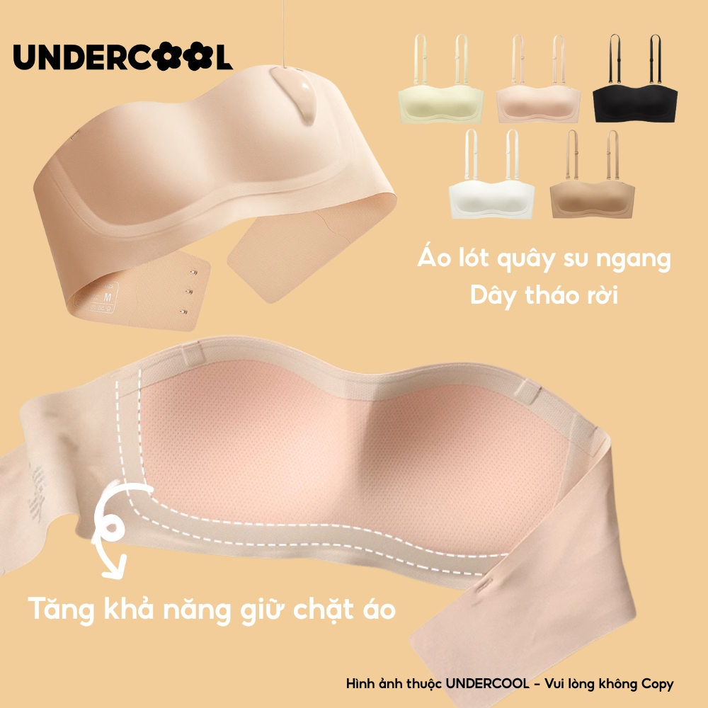 Áo Ngực Quây Ngang Nữ Chống Tụt UNDERCOOL Dây Rời, Su Đúc Không Gọng Nâng Ngực Êm Mịn Mặc Áo Dài Váy Cúp Ngực AL76