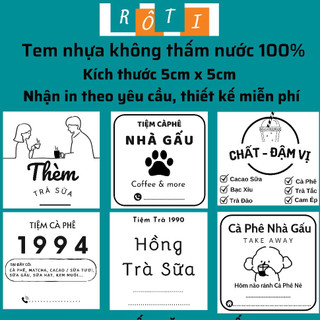 ROTI | 50 Tem cafe in theo yêu cầu  không thấm nước 100% nhãn dán ly coffee, trà sữa có sẵn keo kích thước 5x5cm