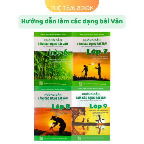 Sách - Hướng dẫn làm các dạng bài Văn lớp 6 + 7 + 8 + 9
