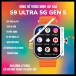 Đồng Hồ Thông Minh Nghe Gọi S9 UlTra 5G [Gen 5] Lắp Sim 4G/5G, Chơi Game, Lướt Web, Đinh Vị GPS, CH Play Tải App_TXStor — ảnh 1