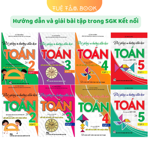 Sách - Bài giảng và hướng dẫn học Toán lớp 2 + 3 + 4 + 5 (Kết nối tri thức với cuộc sống)