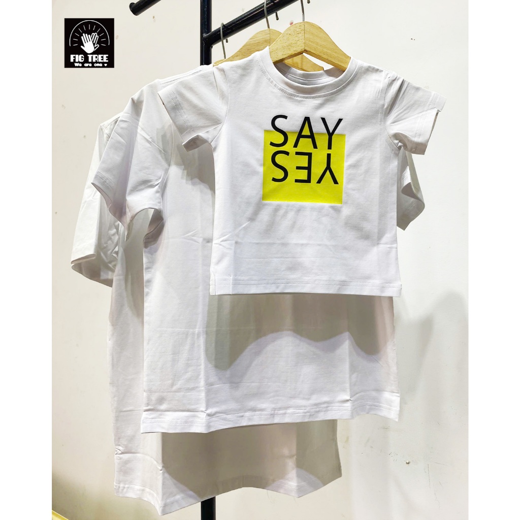 Áo Gia Đình Fig Tree Thun Cổ Tròn Màu Trắng,Chất Cotton  In Hình SAY YES, Form Unisex, Có Size 110kg