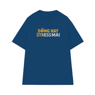 Áo thun oversize nam nữ Arttee mẫu Sống Nay Stress Mai – Cotton 100% 250gsm, in bền - Trend Hài Hước