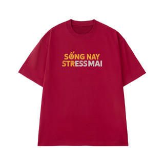 Áo thun oversize nam nữ Arttee mẫu Sống Nay Stress Mai – Cotton 100% 250gsm, in bền - Trend Hài Hước