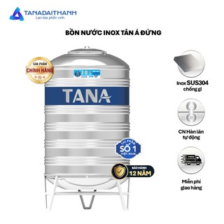 [GIAO MIỀN BẮC] Bồn nước inox Tân Á Đứng (500D, 1000D, 1500D, 2000D), Sus 304 - Chính hãng, Bảo hành 12 năm