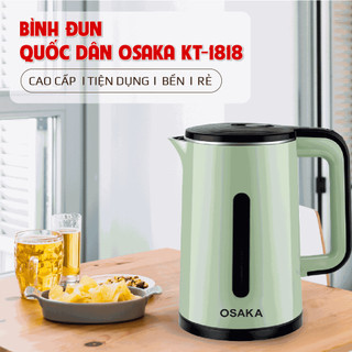 Bình Đun Siêu Tốc OSAKA KT-1818 – Dung Tích 1.8L, Công Suất 1500W, Inox 304, 3 Lớp Cách Nhiệt
