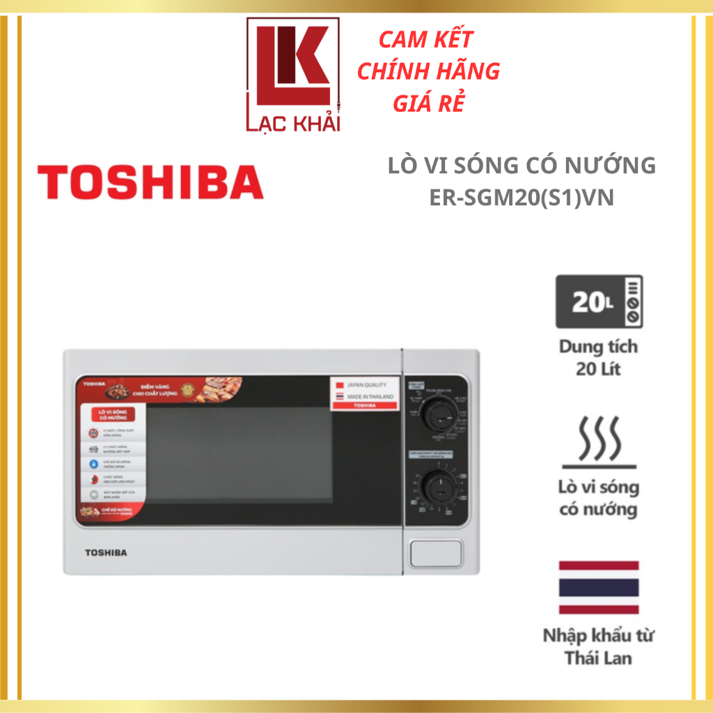 Lò vi sóng Toshiba ER-SGM20(S1)VN - 20L - Xuất xứ Thái Lan - Có chức năng nướng - Hàng chính hãng, bảo hành 12 tháng