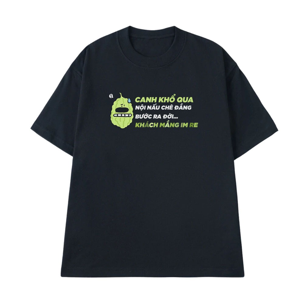 Áo Thun Hài Hước Canh Khổ Qua Câu Nói Text Vui Nhộn Văn Phòng Công Sở Form Oversize Cotton 250Gsm