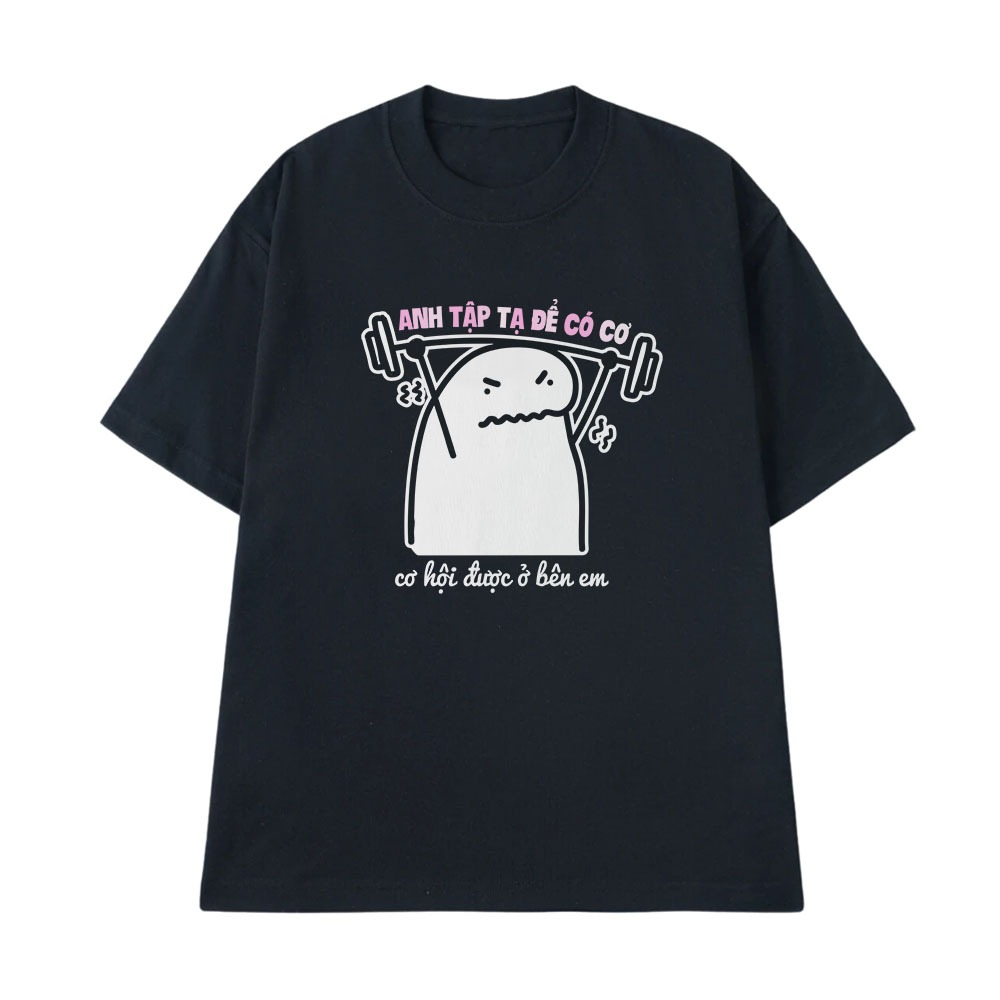 Áo Thun Hài Hước Anh Tập Tạ Để Có Cơ, Cơ Hội Bên Em Câu Nói Text Vui Nhộn Gym Thể Thao Oversize Cotton 250gsm